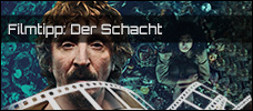 Filmtipp der Schacht newsbild